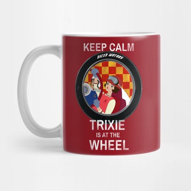 Keep Calm Trixie is at the wheel - borderless - distressed by DistractedGeek